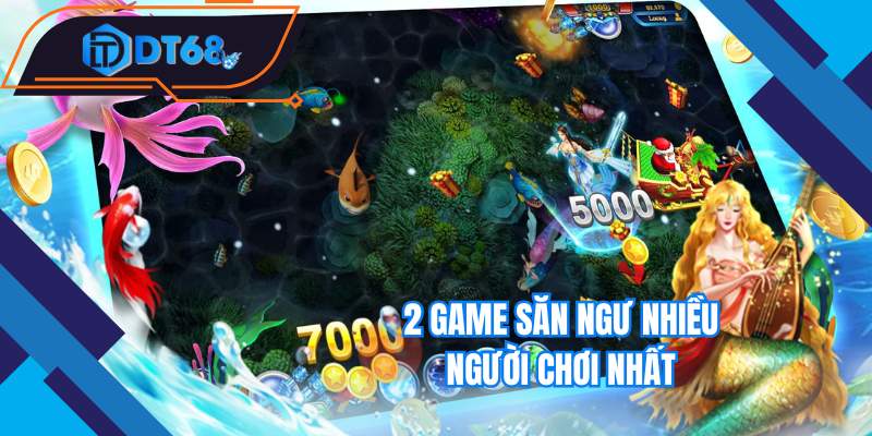 2 game săn ngư nhiều người chơi nhất