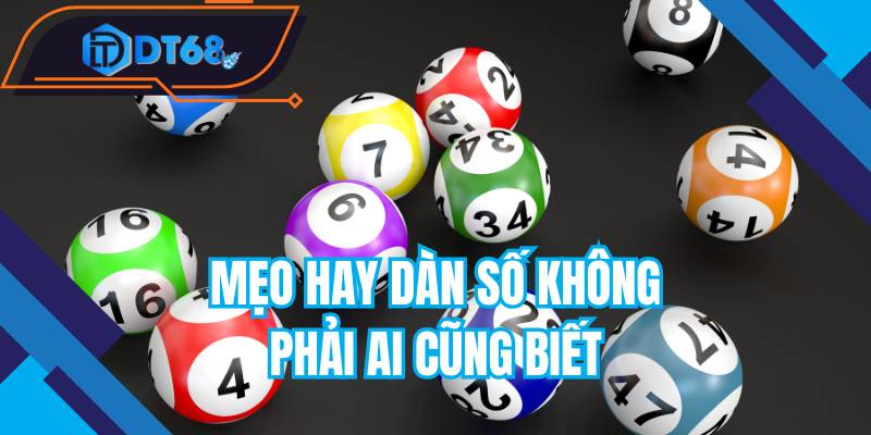 Mẹo hay dàn số không phải ai cũng biết