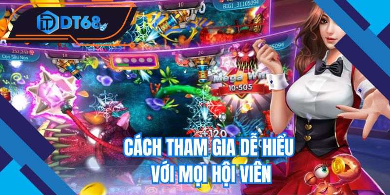 Cách tham gia dễ hiểu với mọi hội viên