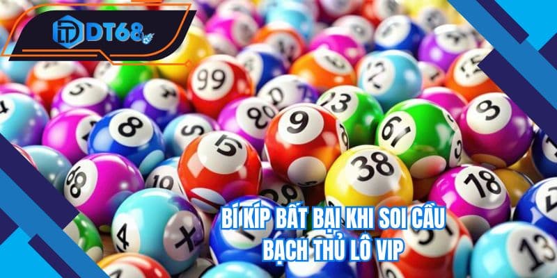 Bí kíp bất bại khi soi cầu bạch thủ lô vip