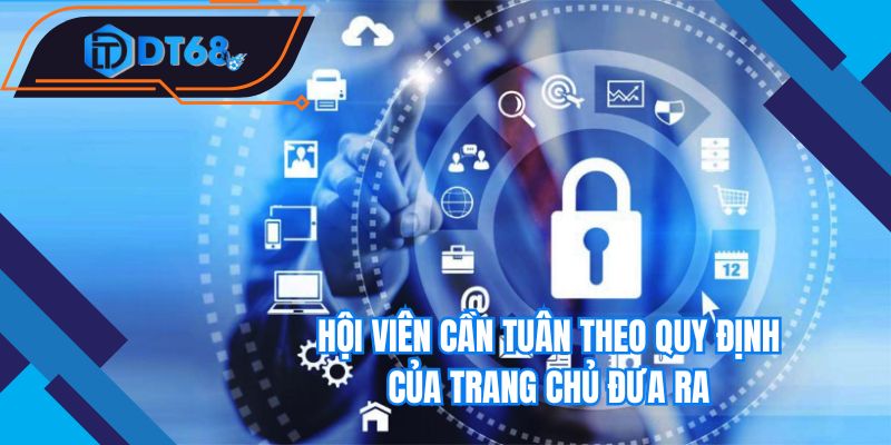 Hội viên cần tuân theo quy định của trang chủ đưa ra