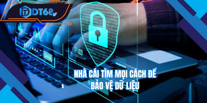 Nhà cái tìm mọi cách để bảo vệ dữ liệu