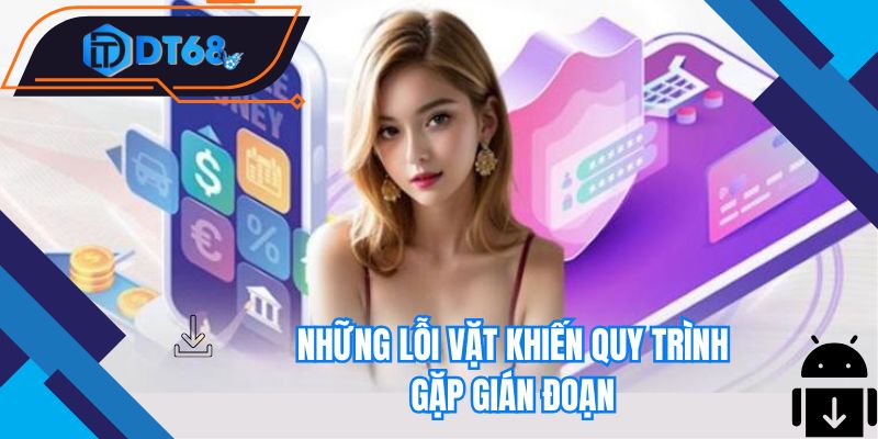 Những lỗi vặt khiến quy trình gặp gián đoạn
