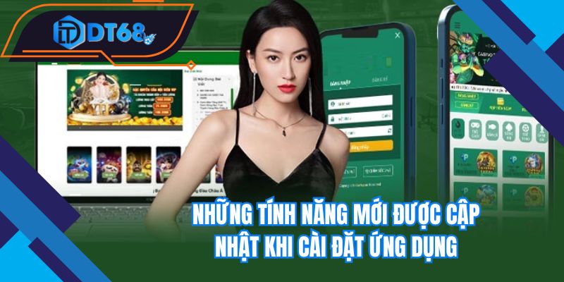 Những tính năng mới được cập nhật khi cài đặt ứng dụng