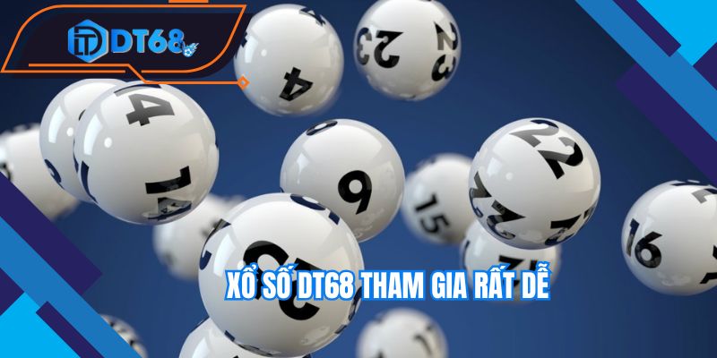 Xổ số Nhà cái DT68 tham gia rất dễ